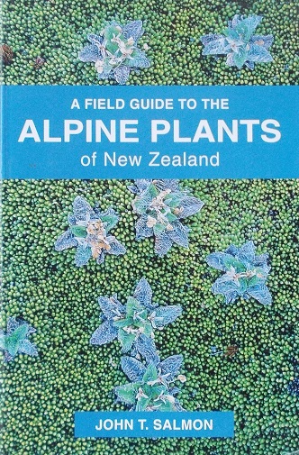 A Field Guide to the Alpine Plants of New Zealand